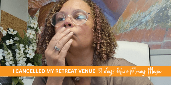 I cancelled my Retreat venue 31 days before Money Magic 3.0